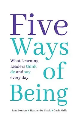 E-Book (epub) Five Ways of Being von Jane Danvers, Heather de Blasio, Gavin Grift