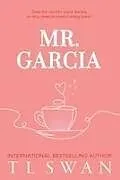 Kartonierter Einband Mr. Garcia von T L Swan