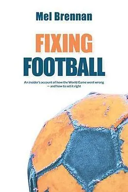 E-Book (epub) Fixing Football von Mel Brennan