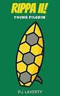 E-Book (epub) RIPPA II! Young Pilgrim von P. J. Laverty