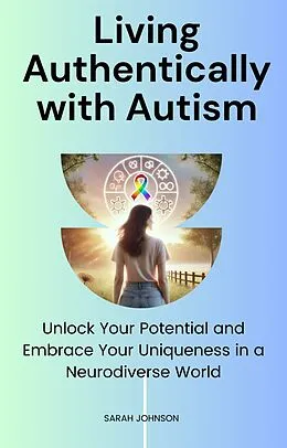 E-Book (epub) Living Authentically with Autism von Sarah Johnson