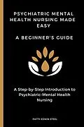 E-Book (epub) Psychiatric Mental Health Nursing Made Easy von Patty Edwin Steel