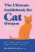 Fester Einband The Ultimate Guidebook for Cat Owners (from a veterinarian) von Dr. Marlena Lopez BSc DVM
