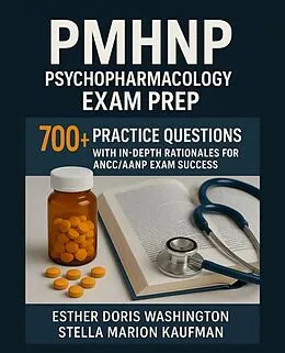 E-Book (epub) PMHNP Psychopharmacology Exam Prep von Esther Doris Washington, Stella Marion Kaufman