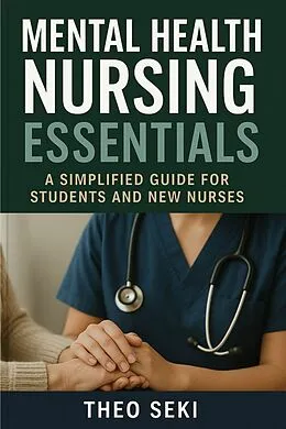 E-Book (epub) Mental Health Nursing Essentials von Theo Seki