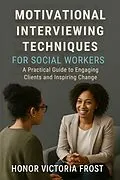 E-Book (epub) Motivational Interviewing Techniques for Social Workers von Honor Victoria Frost