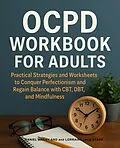 E-Book (epub) OCPD Workbook for Adults von Daniel Bailey, Lorraine Jace Stark