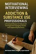 E-Book (epub) Motivational Interviewing for Addiction & Substance Use Professionals von Neil Michael Wilkins, Ruby Clyde McDaniel