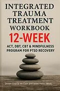 E-Book (epub) Integrated Trauma Treatment Workbook von Devon Charlie McClain, Scott Henry Miles
