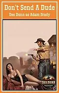 E-Book (epub) Don't Send A Dude von Des Dunn