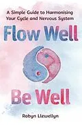 E-Book (epub) Flow Well - Be Well von Robyn Llewellyn