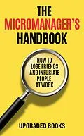 E-Book (epub) The Micromanager's Handbook von Upgraded Books