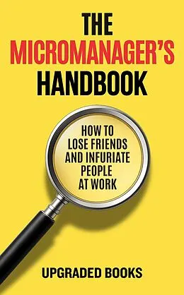 E-Book (epub) The Micromanager's Handbook von Upgraded Books