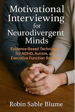 E-Book (epub) Motivational Interviewing for Neurodivergent Minds von Robin Sable Blume