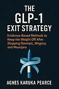 E-Book (epub) The GLP-1 Exit Strategy von Agnes Karuka Pearce