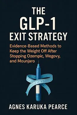 E-Book (epub) The GLP-1 Exit Strategy von Agnes Karuka Pearce