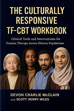 E-Book (epub) The Culturally Responsive TF-CBT Workbook von Devon Charlie McClain, Scott Henry Miles