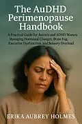 E-Book (epub) The AuDHD Perimenopause Handbook von Erika Aubrey Holmes