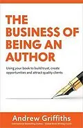 E-Book (epub) The Business of Being an Author von Andrew Griffiths