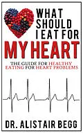 ePUB What Should I Eat for My Heart? von Alistair Begg