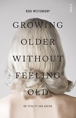 E-Book (epub) Growing Older Without Feeling Old von Rudi Westendorp
