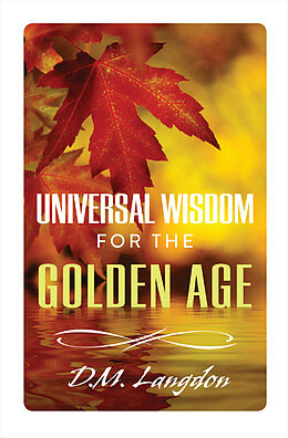E-Book (epub) Universal Wisdom for the Golden Age von D. M. Langdon
