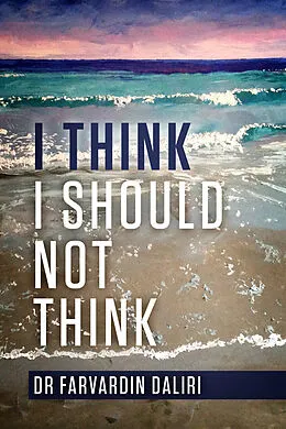 E-Book (epub) I Think I Should Not Think von Farvardin Daliri