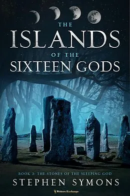 E-Book (epub) The Stones of the Sleeping God (The Islands of the Sixteen Gods, #3) von Stephen Symons