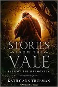 E-Book (epub) The Path of the Dragonfly (Stories from the Vale, #1) von Kathy Ann Trueman