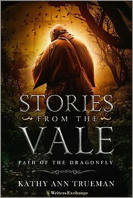 E-Book (epub) The Path of the Dragonfly (Stories from the Vale, #1) von Kathy Ann Trueman