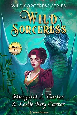 E-Book (epub) Wild Sorceress (Wild Sorceress Series, #1) von Margaret L. Carter, Leslie Roy Carter