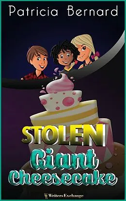 E-Book (epub) Giant Stolen Cheesecake von Patricia Bernard