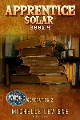 E-Book (epub) Apprentice Solar (Wildvine, #5) von Michelle Levigne