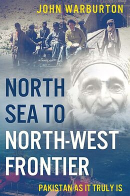 eBook (epub) North Sea to North-West Frontier de John Warburton