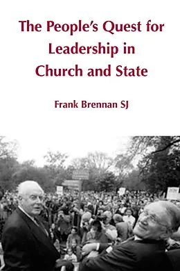 E-Book (epub) People's Quest for Leadership in Church and State von Frank Brennan