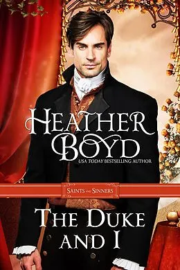 E-Book (epub) The Duke and I (Saints and Sinners, #1) von Heather Boyd
