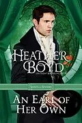 E-Book (epub) An Earl of Her Own (Saints and Sinners, #3) von Heather Boyd