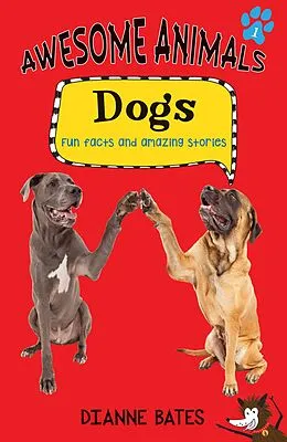 E-Book (epub) Awesome Animals: Dogs von Dianne Bates