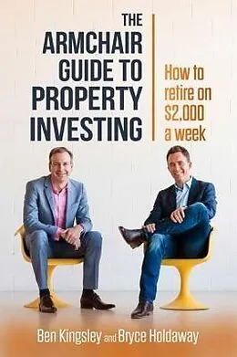 E-Book (epub) The Armchair Guide to Property Investing von Ben Kingsley, Bryce Holdaway