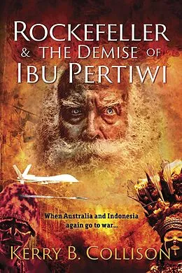 E-Book (epub) Rockefeller & the Demise of Ibu Pertiwi von Kerry B Collison