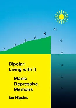 ePUB Bipolar: Living With It von Ian Higgins