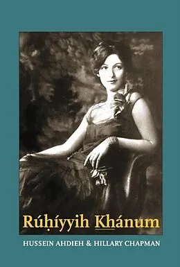 E-Book (epub) Rúhíyyih Khánum von Hussein Ahdieh, Hillary Chapman