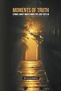 E-Book (epub) Moments of Truth von Keith Mcdonald
