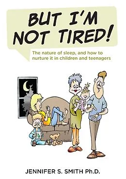 E-Book (epub) BUT I'M NOT TIRED! von Jennifer S. Smith Ph. D.