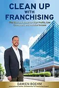 E-Book (epub) Clean Up with Franchising von Damien Boehm