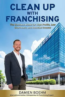 E-Book (epub) Clean Up with Franchising von Damien Boehm