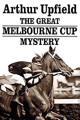 eBook (epub) The Great Melbourne Cup Mystery de Arthur W. Upfield