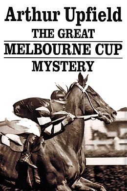 eBook (epub) The Great Melbourne Cup Mystery de Arthur W. Upfield