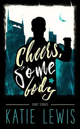 E-Book (epub) Cheers, Somebody von Katie Lewis