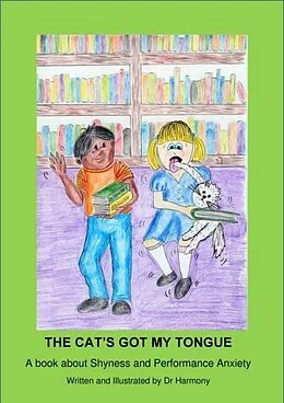 E-Book (epub) Cat's Got My Tongue- A book about Shyness and Performance Anxiety von Doctor Harmony